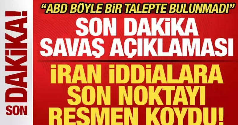 İran son noktayı koydu! Son dakika savaş açıklaması: ABD böyle bir talepte bulunmadı