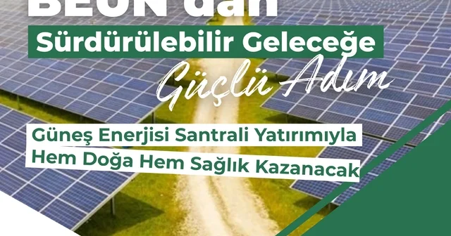 BEUN da güneş enerjisi santrali yatırımıyla hem doğa hem sağlık kazanacak Zonguldak Haberleri