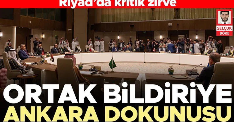 Riyad’da kritik zirve: Ortak bildiriye Ankara dokunuşu