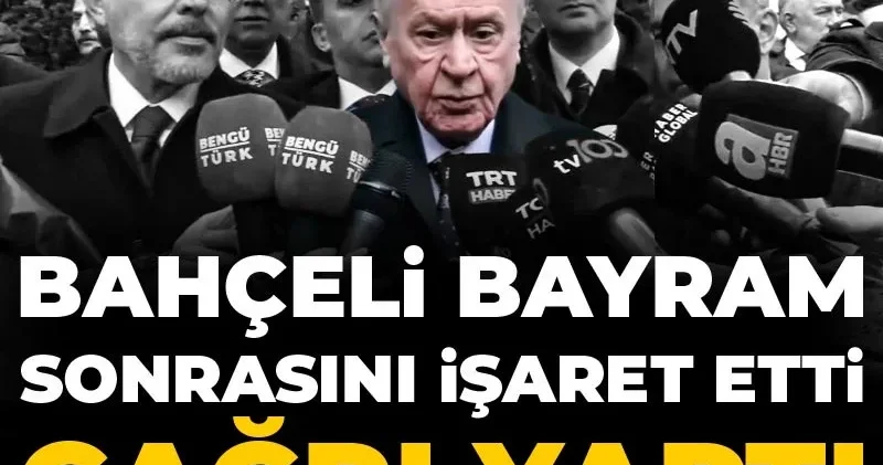 Bahçeli bayram sonrasını işaret edip çağrı yaptı