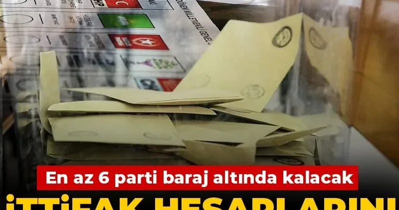 İttifak hesaplarını baştan yaptıracak anket: En az 6 parti baraj altında kalacak