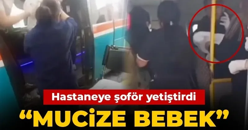 “Mucize bebek” minibüste doğdu! Hastaneye şoför yetiştirdi
