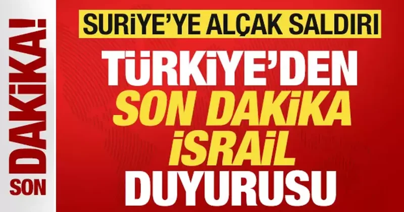 Suriye ye alçak saldırı! Türkiye den son dakika İsrail duyurusu