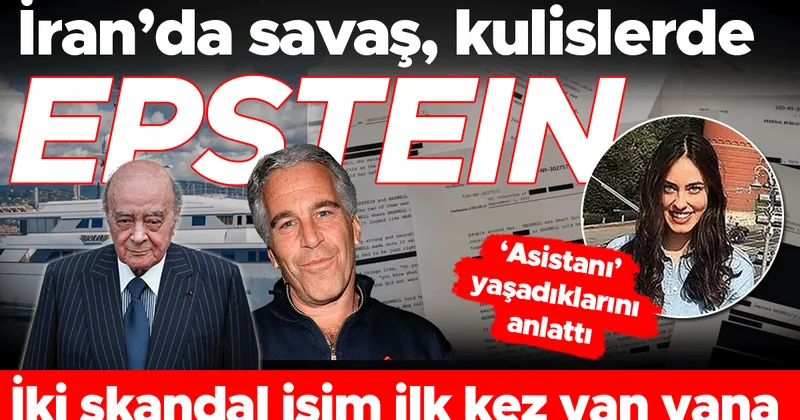 İran’da savaş, kulislerde Epstein İki skandal isim aynı dosyada