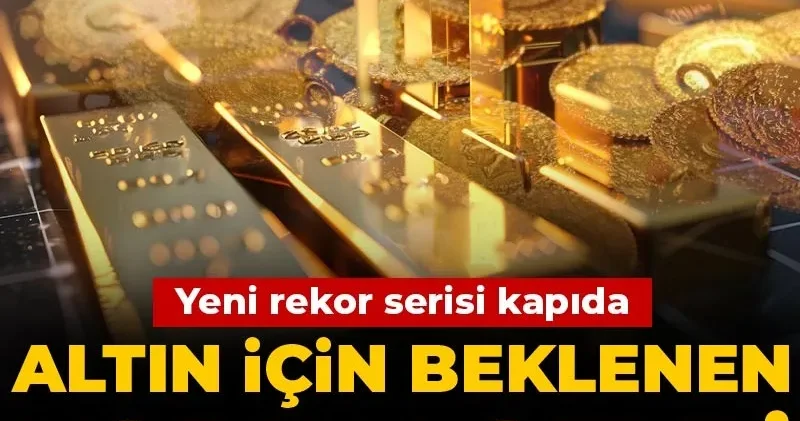 Altın için beklenen yorum geldi: Yeni rekor serisi kapıda