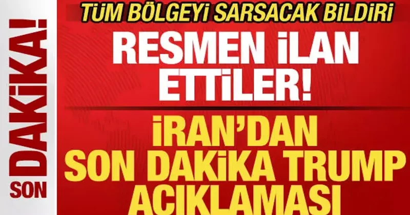 İran dan son dakika Trump açıklaması! Resmen ilan ettiler! Tüm bölgeyi sarsacak bildiri