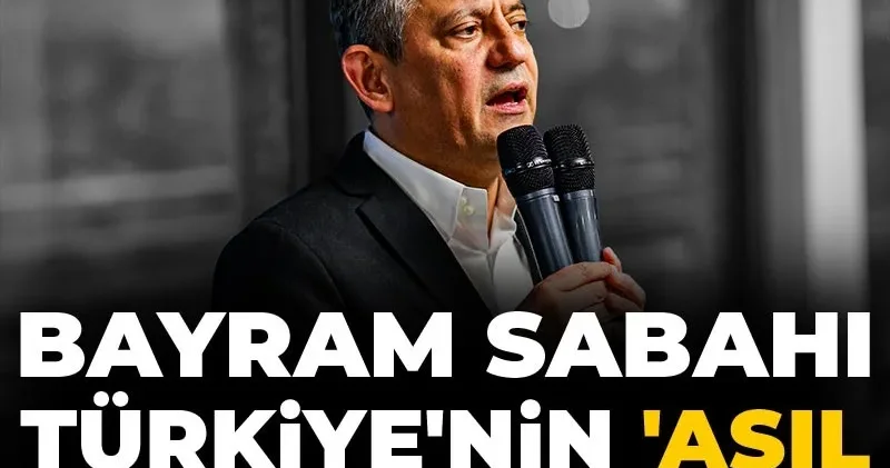 Özgür Özel bayram sabahı Türkiye nin asıl sorununu açıkladı