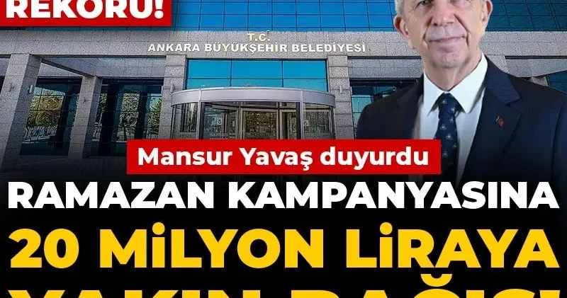 Mansur Yavaş duyurdu: ABB nin Ramazan kampanyasına 20 milyon liraya yakın bağış!