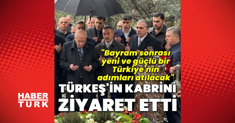 Bahçeli, Türkeş in kabrini ziyaret etti Son dakika haberleri