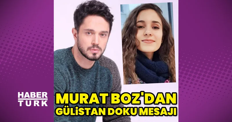 Murat Boz’dan Gülistan Doku mesajı