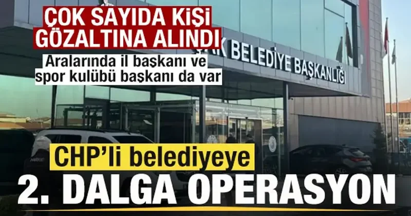 Uşak Belediyesi ne 2. dalga operasyon! Çok sayıda gözaltı kararı! Dikkat çeken isimler