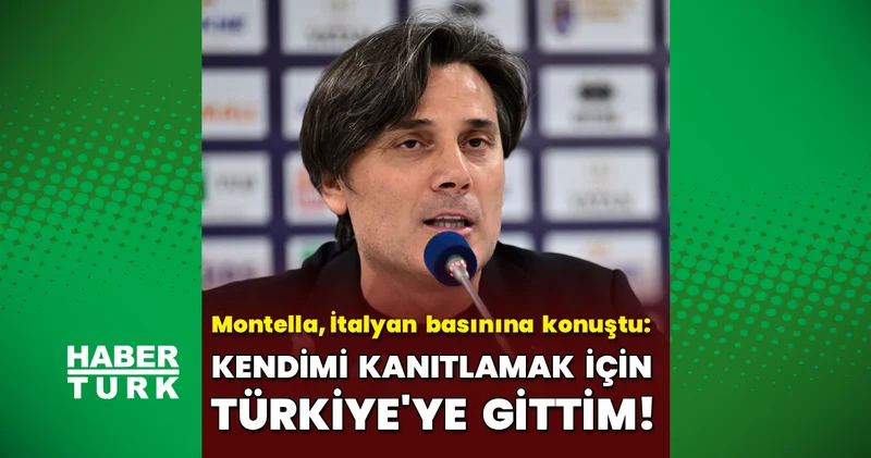 Vincenzo Montella: Kendimi kanıtlamak için Türkiye ye gittim