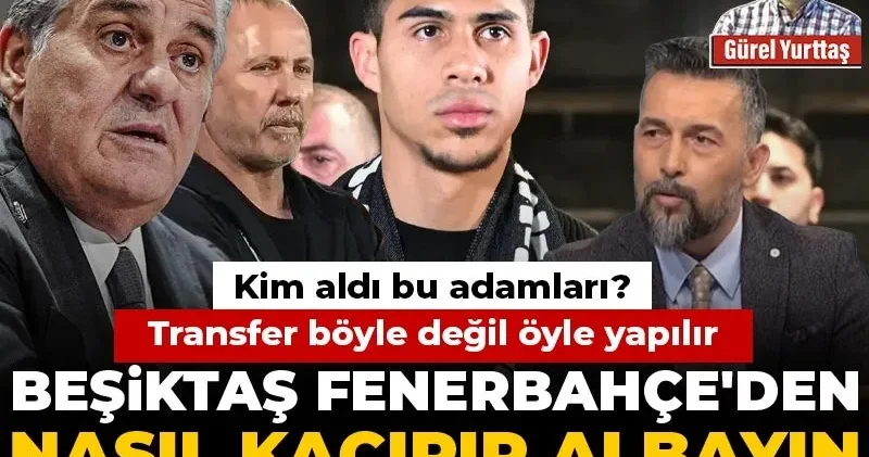 Beşiktaş Fenerbahçe den nasıl kaçırıp albayın odasında imza attırdı?