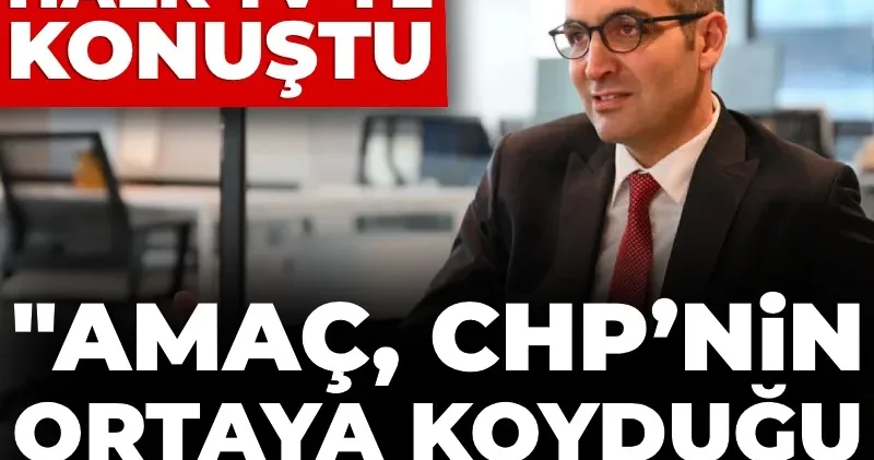 Resul Emrah Şahan Halk TV ye konuştu: “Amaç, CHP’nin ortaya koyduğu siyasi hattı durdurmak