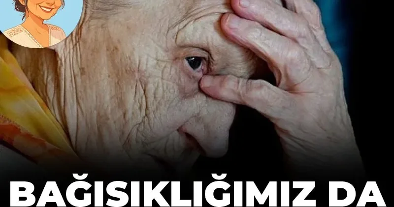 Bağışıklığımız da kırışır!