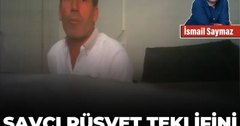 Savcı rüşvet teklifini gizli kameraya kaydetti