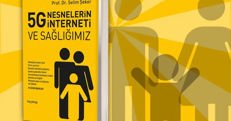 Teknolojik konfor mu güven mi? 5G Nesnelerin İnterneti ve Sağlığımız kitabı yenilendi!