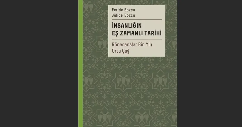 İnsanlığın Eş Zamanlı Tarihi Rönesanslar Bin Yılı Orta Çağ