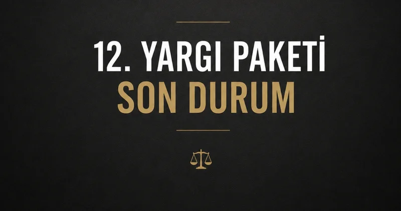 12. Yargı Paketi ne zaman çıkacak, maddeleri nelerdir? 12 Yargı Paketi af ve infaz düzenlemesi var mı? Bakan Gürlek ten açıklama!