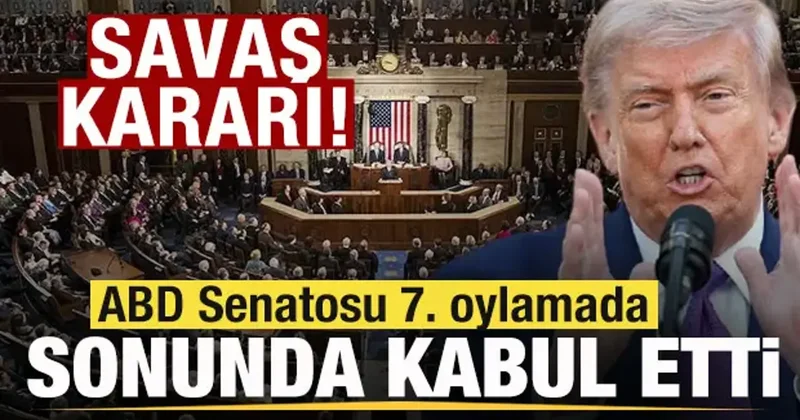 ABD Senatosu ndan son dakika savaş kararı! Sonunda kabul edildi!