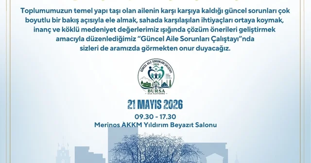 Bursa da Güncel Aile Sorunları Çalıştayı düzenlenecek Bursa Haberleri