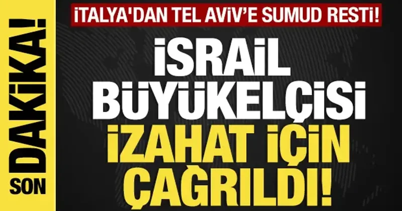 Son dakika...İtalya dan Tel Aviv e Sumud resti! İsrail Büyükelçisi izahat için çağrıldı!