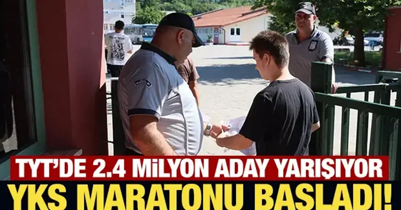 Son Dakika: YKS heyecanı başladı! 2.4 milyon üniversite adayı ter dökecek