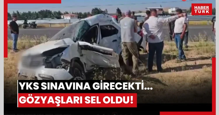 YKS sınavına girecekti... Gözyaşları sel oldu!
