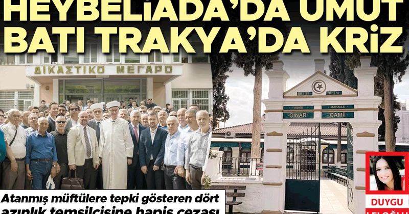 Heybeliada’da umut Batı Trakya’da kriz
