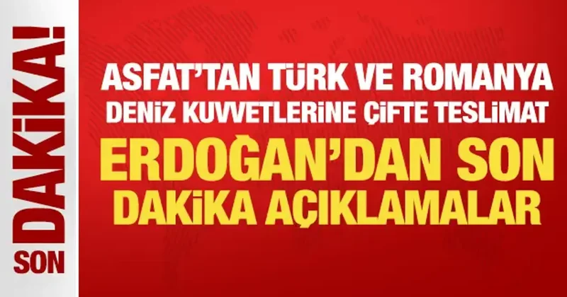ASFAT tan Türk ve Romanya Deniz Kuvvetlerine çifte teslimat: Erdoğan dan önemli mesajlar