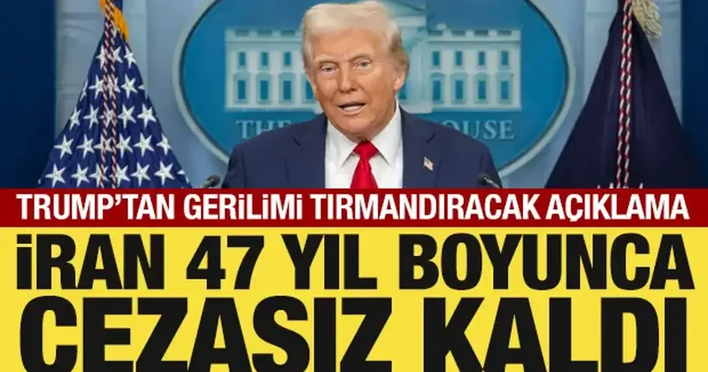 Trump tan gerilimi tırmandıracak İran açıklaması: 47 yıl boyunca cezasız kaldı