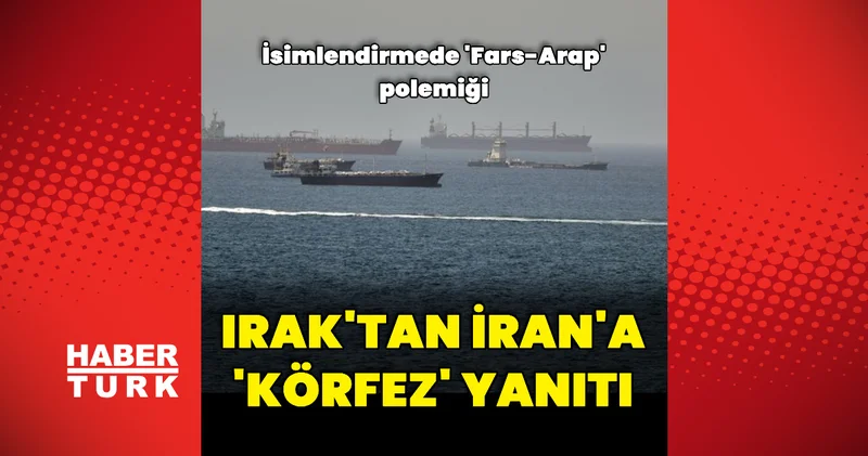 Fars Körfezi ve Arap Körfezi paylaşımları Dış Haberler