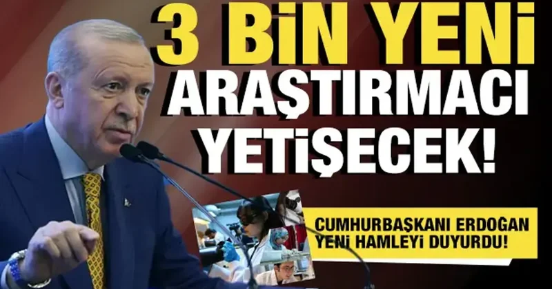 Cumhurbaşkanı Erdoğan açıkladı: Teknoloji geleceği için 3 bin yeni araştırmacı yetişecek