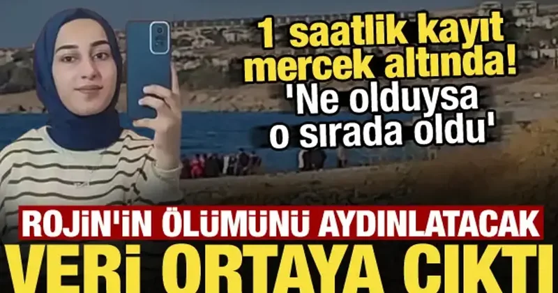 Rojin Kabaiş in telefonundaki 1 saatlik gizem! Dosyayı aydınlatacak detay ortaya çıktı