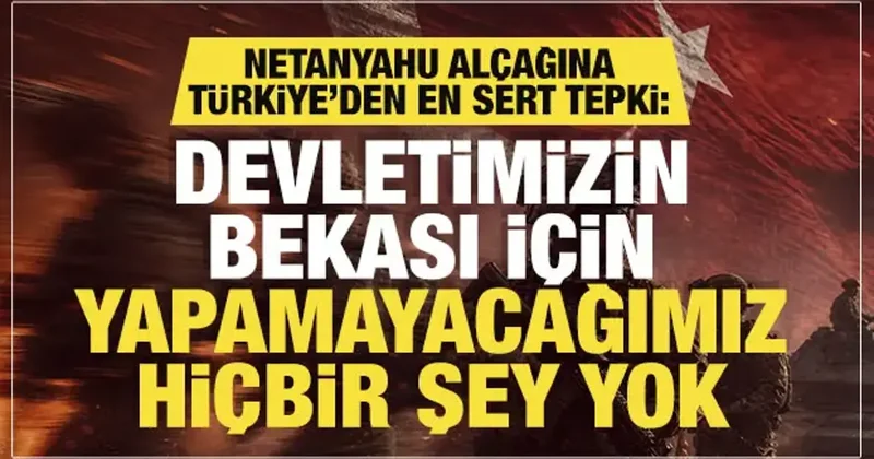 Duran dan Netanyahu ya cevap: Devletimizin bekası için yapamayacağımız hiçbir şey yok