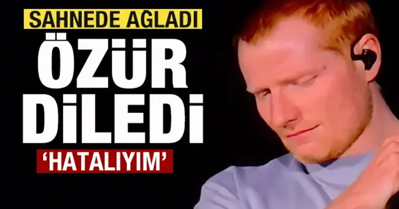 Dünyada gündeme oturdu! Ed Sheeran sahnede ağladı, özür diledi: Hatalıyım