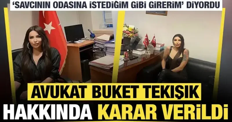 Savcının odasına istediğim gibi girerim diyordu: Avukat Buket Tekışık hakkında karar