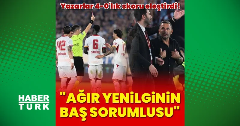 Trabzonspor Galatasaray maçı sonrası spor yazarlarından Okan Buruk a eleştiri! Ağır yenilginin baş sorumlusu