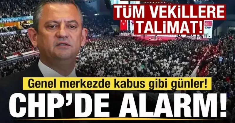 CHP de alarm! Genel merkezde kabus gibi günler! Tüm vekillere talimat