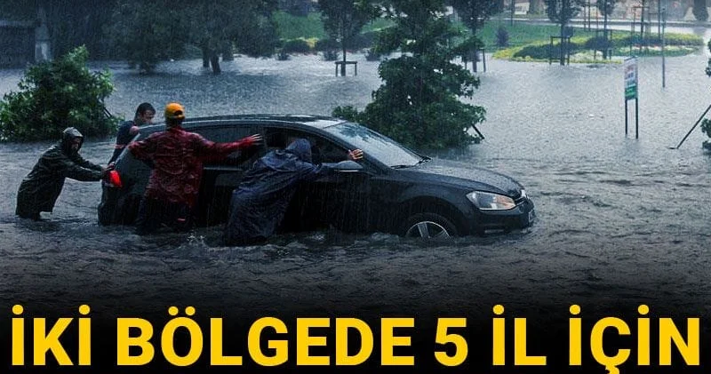 Meteoroloji’den çifte uyarı: İki bölgede 5 il için şiddetli yağış alarmı