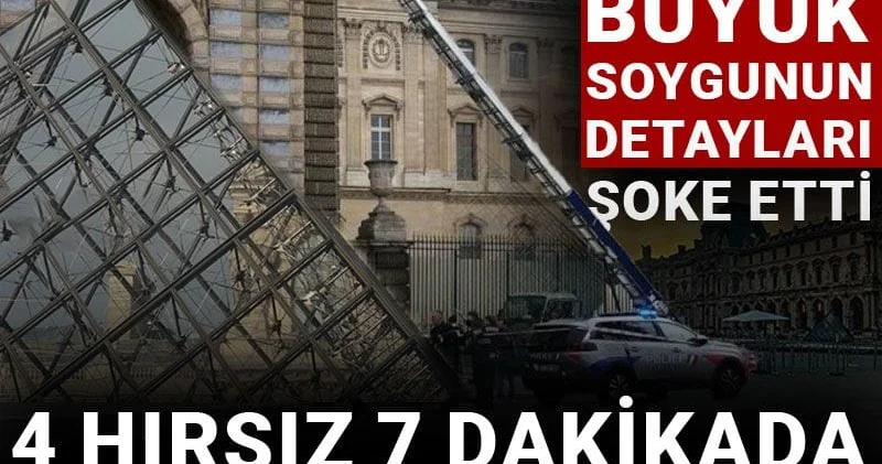 Louvre daki büyük soygunun detayları şoke etti: 4 hırsız 7 dakikada 8 kraliyet mücevherini çaldı!