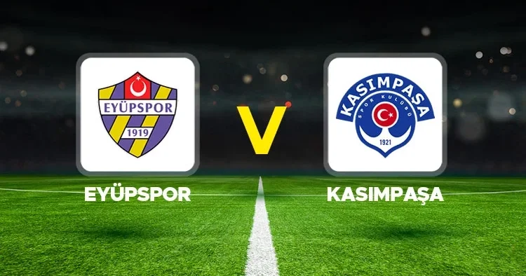 Canlı anlatım: Eyüpspor Kasımpaşa (Süper Lig)