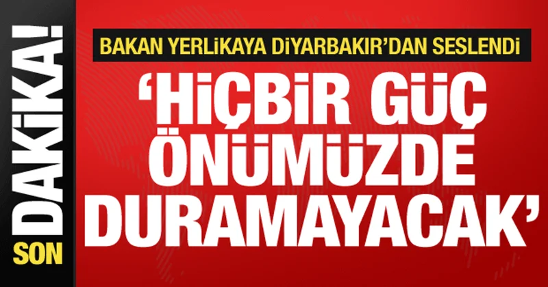 Bakan Yerlikaya dan Diyarbakır da Terörsüz Türkiye mesajı: Önümüzde duramayacaklar