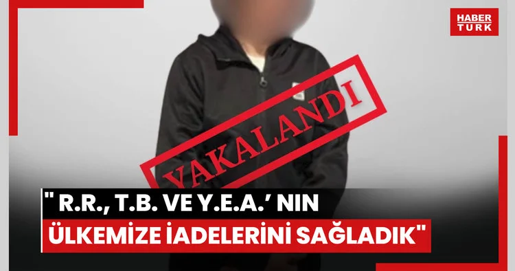İçişleri Bakanı Yerlikaya: Kırmızı Bültenle aradığımız R.R., T.B. ve Y.E.A.’ nın Almanya, Karadağ ve Kazakistan’dan ülkemize iadelerini sağladık