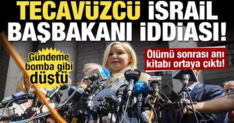 İntiharı sonrası anı kitabında ortaya çıktı! Tecavüzcü İsrail Başbakanı iddiası