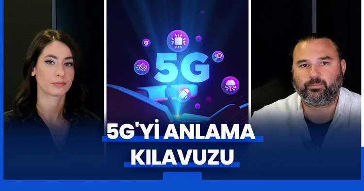 5G nedir? 5G ile hayatımızda neler değişecek, geçiş nasıl olacak? İşte 5G yi anlama kılavuzu