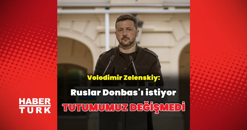 Volodimir Zelenskiy: Tutumumuz değişmedi Dış Haberler