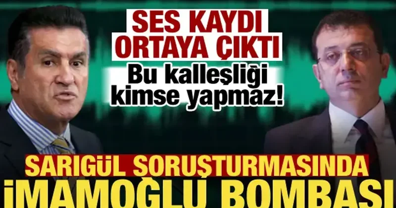 Mustafa Sarıgül ün ses kaydı ortaya çıktı! İmamoğlu na sert sözler: Şerefsiz...