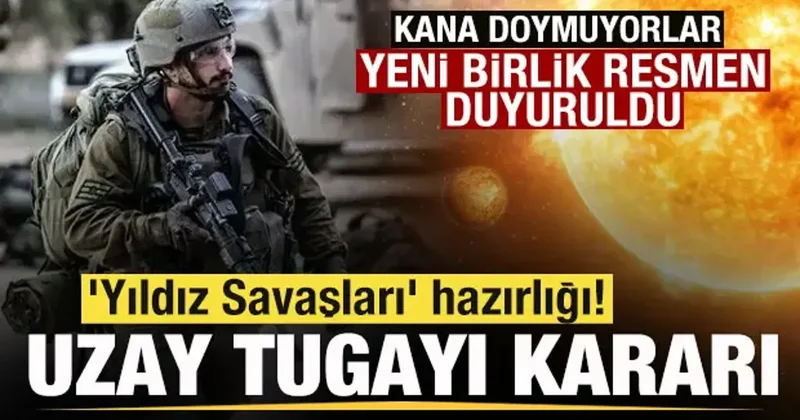 Kana doymuyorlar! Resmen duyuruldu! Yıldız Savaşları hazırlığı! Uzay Tugayı kararı!