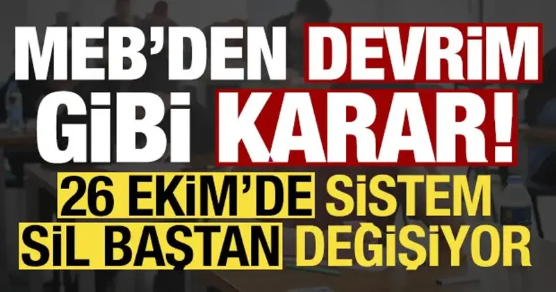Son dakika haberi: MEB den devrim gibi hamle! 26 Ekim de sil baştan değişiyor...